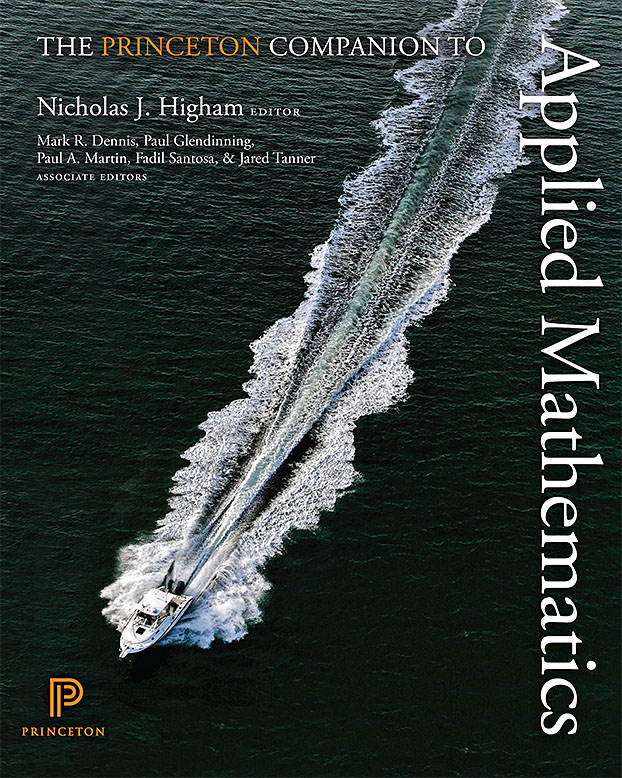  The Princeton Companion to Applied Mathematics, edited by Nicholas J. Higham, with associate editors Mark R. Dennis, Paul Glendinning, Paul A. Martin